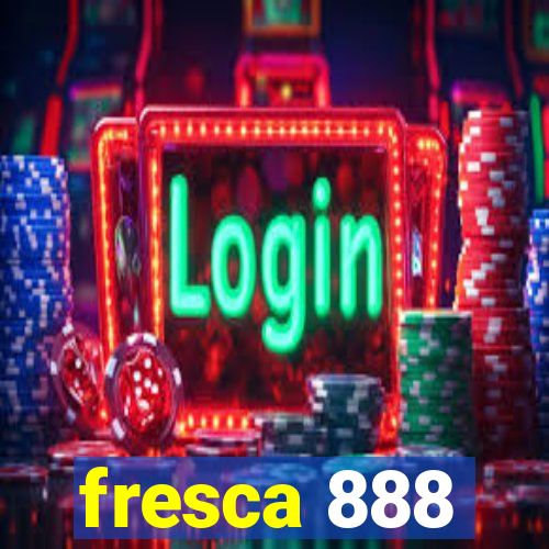 fresca 888